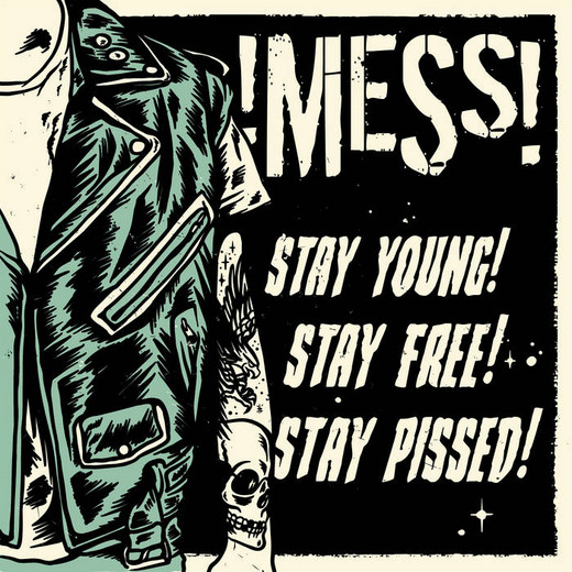 !Mess! - Stay Young! Stay Free! Stay Pissed! (2019)